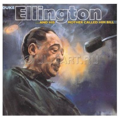   CD  ELLINGTON, DUKE "...AND HIS MOTHER CALLED HIM BILL", 1CD