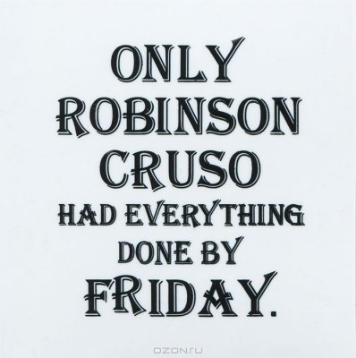    "Only Robinson Cruso.."