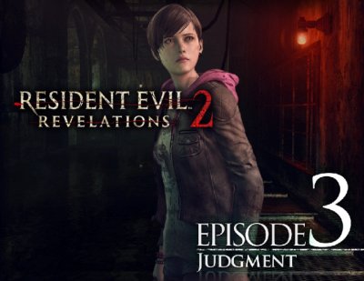     Capcom Resident Evil: Revelations 2 - Episode Three: Judgment