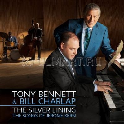     BENNETT, TONY / CHARLAP, BILL "THE SILVER LINING - THE SONGS OF JEROME KERN", 2L